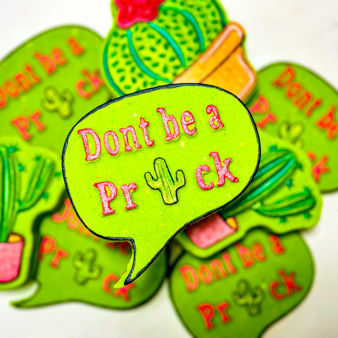 Don’t Be A Prick • Sassy Reminder BathBombs
