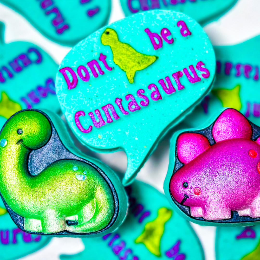 Don’t Be A Cuntasaurus • Sassy Reminder BathBombs